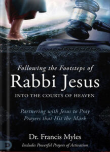 Following The Footsteps of Rabbi Jesus into the Courts of Heaven ...